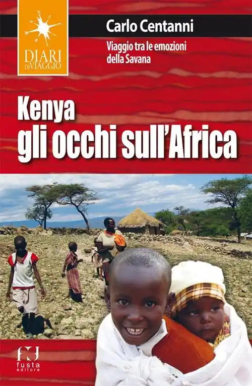 Compra Adesso Kenya. Gli occhi sull‘Africa. Viaggio tra le emozioni della Savana
