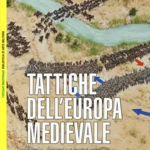 Compra Adesso Tattiche dell‘Europa medievale. Cavalleria, fanteria e nuove armi 450-1500