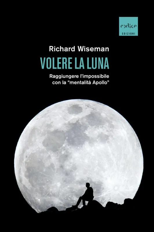 Volere la Luna. Raggiungere l‘impossibile con la «mentalità Apollo» Prezzo Scontato