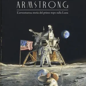 Armstrong. L‘avventurosa storia del primo topo sulla Luna Promo Stagionale