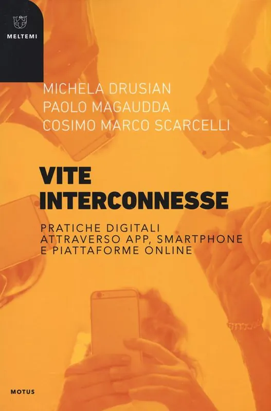 Vite interconnesse. Pratiche digitali attraverso app, smartphone e piattaforme online Occasione