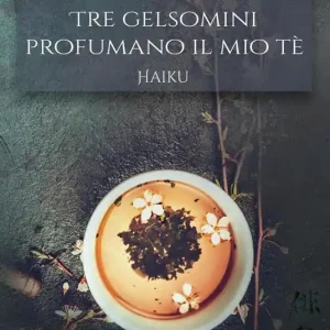 Nuovo Arrivo Tre gelsomini profumano il mio tè. Haiku