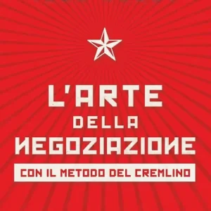 Ultime Pezzi L‘arte della negoziazione con il metodo del Cremlino