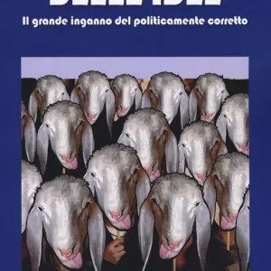 Affare La gabbia delle idee. Il grande inganno del politicamente corretto