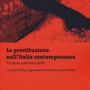 Prezzo Ridotto La prostituzione nell‘Italia contemporanea. Tra storie, politiche e diritti