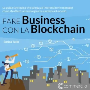 Fare Business con la Blockchain. La guida strategica ad imprenditori e manager come sfruttare la tecnologia che cambierà il mondo Pagamento Sicuro