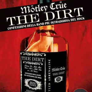 Affare The dirt. Mötley Crüe. Confessioni della band più oltraggiosa del rock