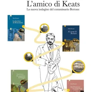 Ultime Pezzi L‘amico di Keats. La nuova indagine del commissario Bertone