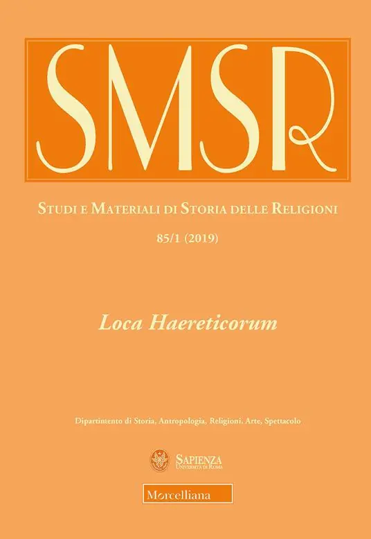 Super Prezzo SMSR. Studi e materiali di storia delle religioni (2019). Vol. 85/1 Loca Haereticorum. La geografia dell‘eresia nel Mediterraneo tardoantico
