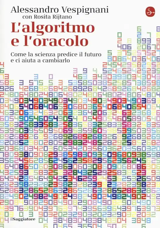 L‘ algoritmo e l‘oracolo. Come la scienza predice il futuro e ci aiuta a cambiarlo Miglior Prezzo