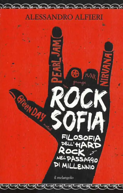 Rocksofia. Filosofia dell‘hard rock nel passaggio di millennio Scelto Dai Clienti
