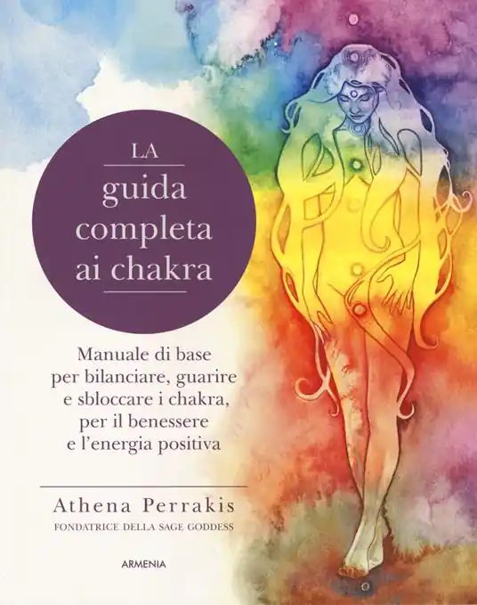 Solo Oggi La guida completa ai chakra. Manuale di base per bilanciare, guarire e sbloccare i chakra, per il benessere e l‘energia positiva