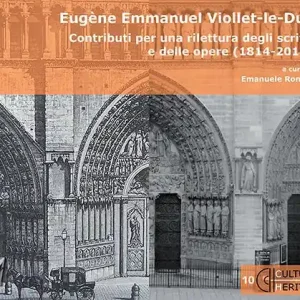 Eugène Emmanuel Viollet-le-Duc. Contributi per una rilettura degli scritti e delle opere (1814-2014) Miglior Prezzo