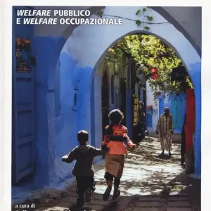 Rapporto sullo stato sociale 2019. Welfare pubblico e welfare occupazionale Occasione