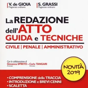 La redazione dell‘atto. Guida e tecniche. Civile-Penale-Amministrativo Più Venduto