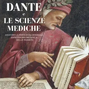 Prezzo Scontato Dante e le scienze mediche. Anatomia e fisiologia generale espressione organica delle passioni