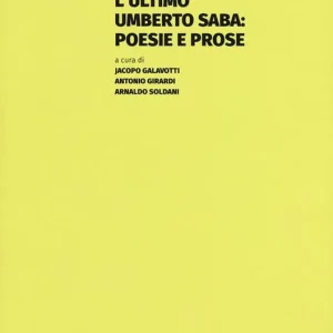 A Buon Prezzo L‘ultimo Umberto Saba poesie e prose