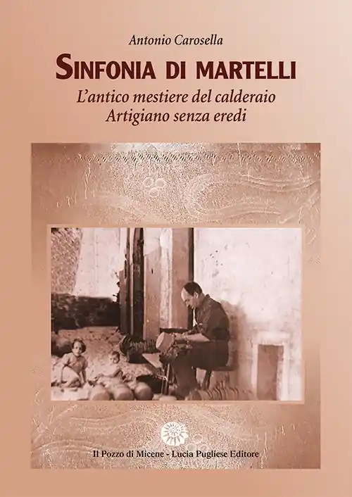 Sinfonia di Martelli. L‘antico mestiere del calderaio. Artigiano senza eredi Spedizione Espresso