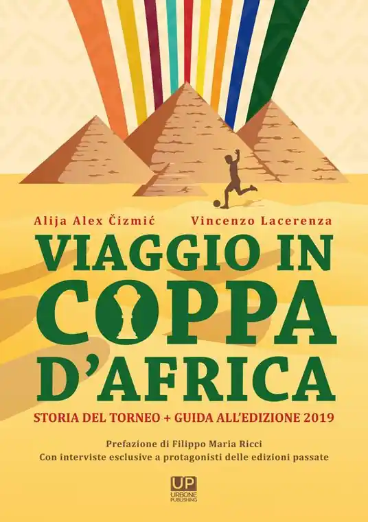 Esclusivo Viaggio in Coppa d‘Africa. Storia del torneo + guida all’edizione. Vol. 2