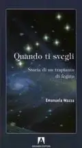 Quando ti svegli. Storia di un trapianto di fegato Vendita Finale
