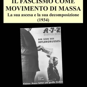 Il fascismo come movimento di massa. La sua ascesa e la sua decomposizione Spedito Oggi