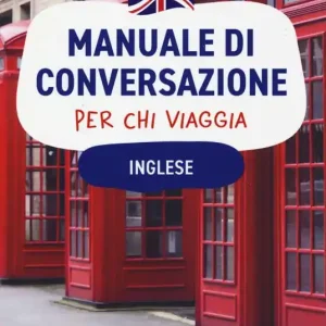 Vendita Finale Inglese. Manuale di conversazione per chi viaggia