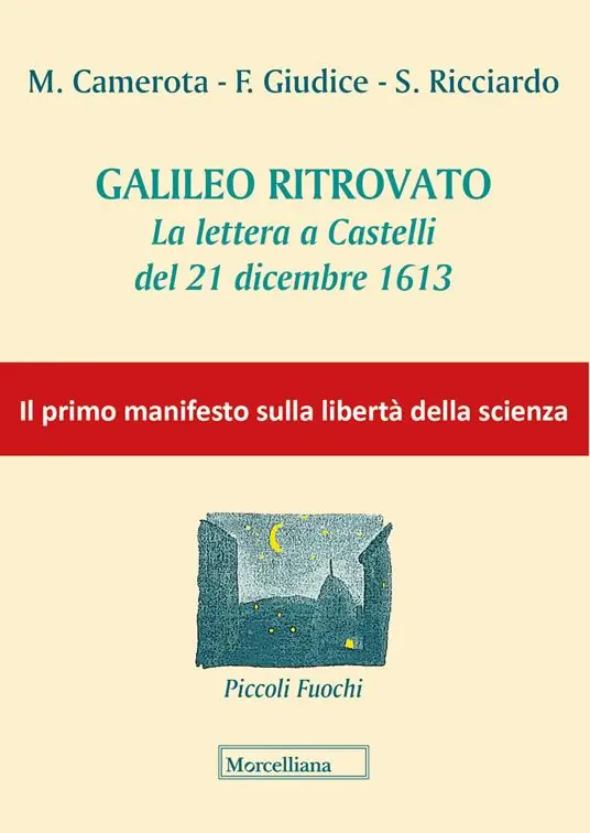 Galileo ritrovato. La lettera a Castelli del 21 dicembre 1613 Bestseller