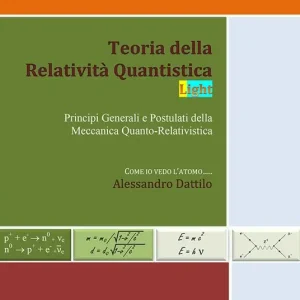 Teoria della relatività quantistica. Principi generali e postulati della meccanica quanto-relativistica. Nuova ediz. Pagamento Sicuro