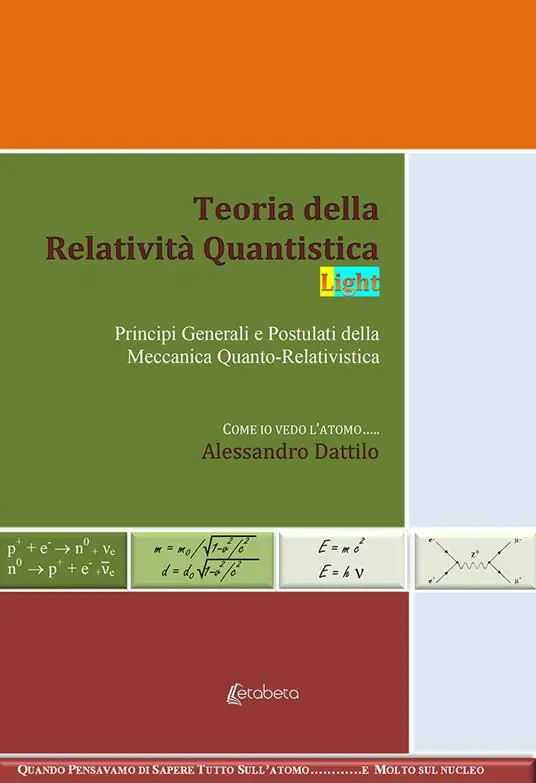 Teoria della relatività quantistica. Principi generali e postulati della meccanica quanto-relativistica. Nuova ediz. Pagamento Sicuro