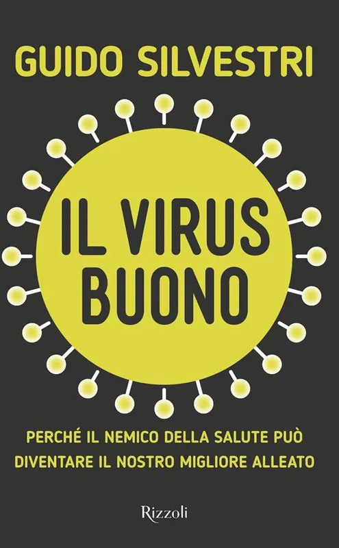 Il virus buono. Perché il nemico della salute può diventare il nostro miglior alleato Compra Adesso