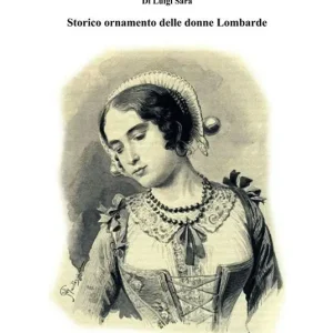 La sperada. Storico ornamento delle donne Lombarde Spedito Oggi