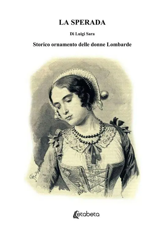 La sperada. Storico ornamento delle donne Lombarde Spedito Oggi