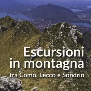 Nuovo Arrivo Escursioni in montagna tra Como, Lecco e Sondrio