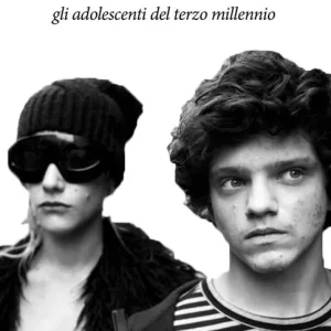 Must-Have Prossimi e distanti. Gli adolescenti del terzo millennio