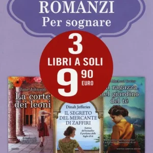 3 grandi romanzi per sognare La corte dei leoni-Il segreto del mercante di zaffiri-La ragazza nel giardino del tè Affare
