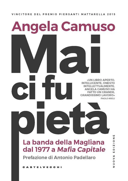 Mai ci fu pietà. La banda della Magliana dal 1977 a Mafia Capitale. Nuova ediz. Spedito Oggi