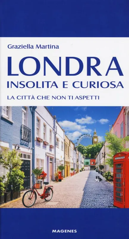 Ultime Pezzi Londra insolita e curiosa. La città che non ti aspetti