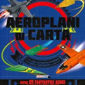 Aeroplani di carta. Costruisco e gioco. Con adesivi Offerta Limitata