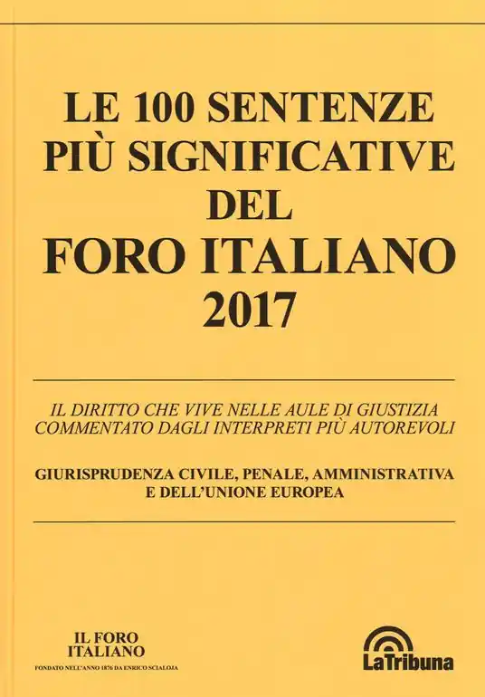 Compra Adesso Le 100 sentenze più significative del Foro italiano 2017
