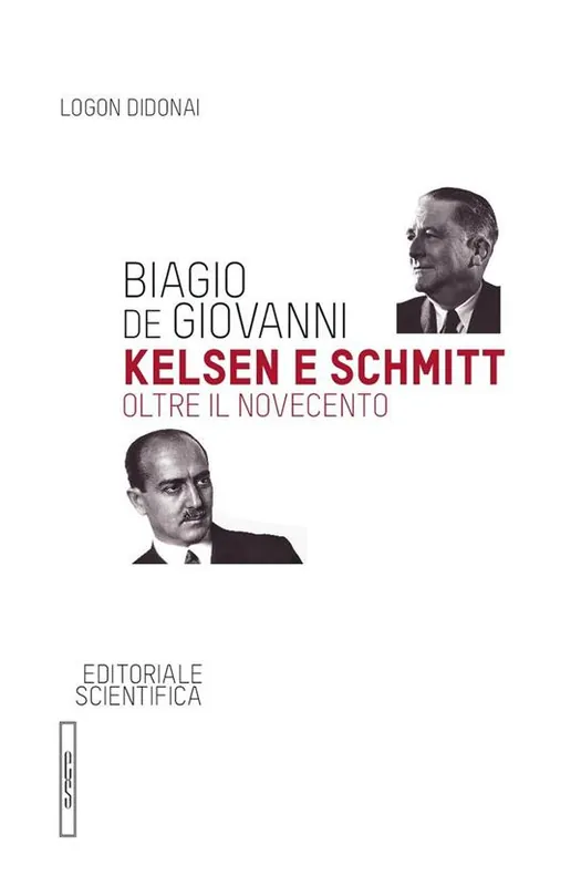 Non Perdere Kelsen e Schmitt. Oltre il Novecento