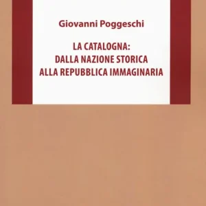 La Catalogna dalla nazione storica alla repubblica immaginaria Nuovo Arrivo