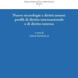 Più Venduto Nuove tecnologie e diritti umani profili di diritto internazionale e di diritto interno