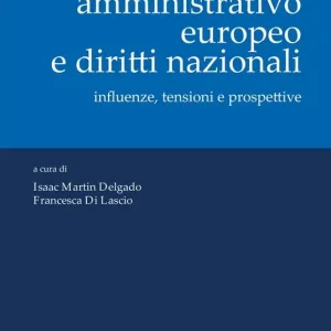Prezzo Conveniente Diritto amministrativo europeo e diritti nazionali. Influenze, tensioni e prospettive