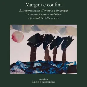 Saldi Margini e confini. Attraversamenti di metodi e linguaggi tra comunicazione, didattica e possibilità della ricerca
