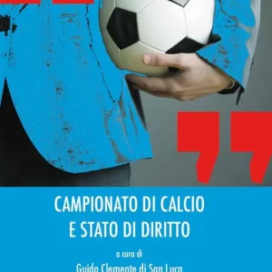 Campionato di calcio e stato di diritto Prezzo Ridotto