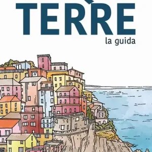 Cinque Terre. La guida. I sentieri delle Cinque Terre. Con Carta. Ediz. illustrata Compra Adesso
