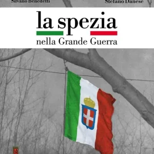 La Spezia nella Grande Guerra Compra Adesso