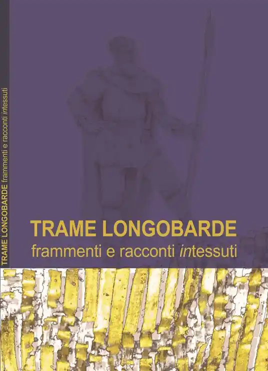 Trame longobarde. Frammenti e racconti «intessuti». Ediz. italiana e inglese Occasione