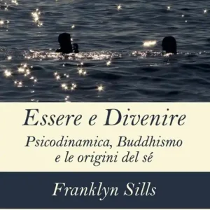 Promo Stagionale Essere e divenire. Psicodinamica, buddhismo e le origini del sé