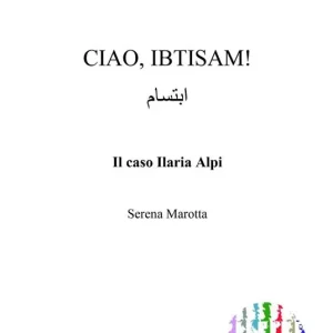 Ciao, Ibtisam! Il caso Ilaria Alpi Must-Have